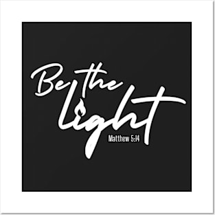 Be the light t-shirt Posters and Art